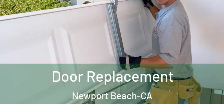 Door Replacement Newport Beach-CA