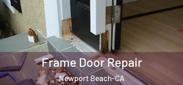  Frame Door Repair Newport Beach-CA