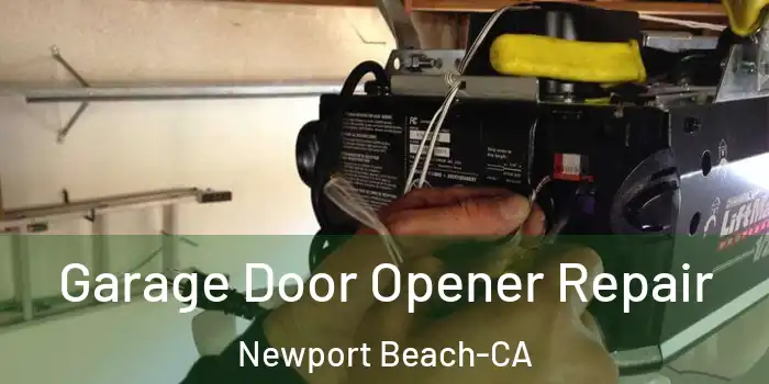  Garage Door Opener Repair Newport Beach-CA