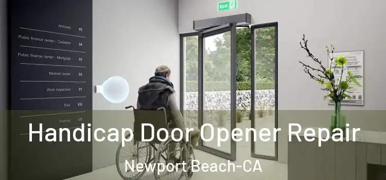  Handicap Door Opener Repair Newport Beach-CA