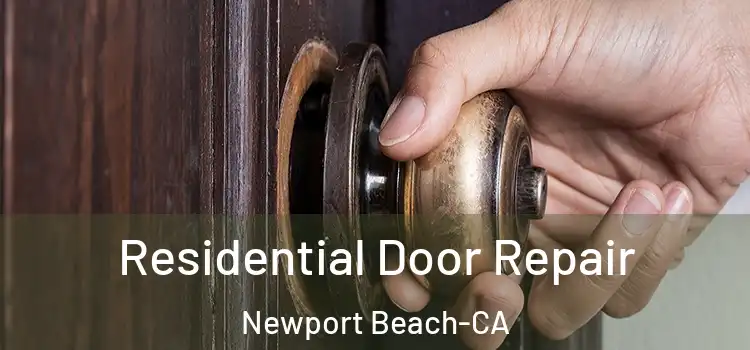 Residential Door Repair Newport Beach-CA